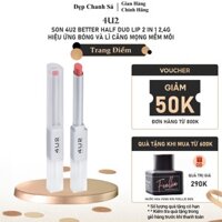 Son 4u2 Better half duo lip 2 in 1 2,4g bóng và lì căng mọng mềm môi - BM46