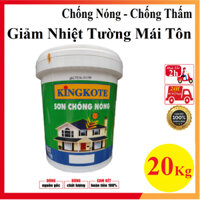 Sơn Chống Nóng 20Kg Mái tôn Kingkote cách nhiệt chuyên dụng, Mái Ngói, Tường Nhà Xưởng, giảm nhiệt