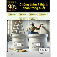 Sơn Chống Thấm 3D Trong Suốt Hai thành phần - Chống Thấm Nền Gạch, Nhà Vệ Sinh, Cửa Sổ, Gỗ.