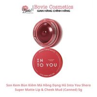 Son Kem Bùn Kiêm Má Hồng Dạng Hũ Into You Shero Super Matte Lip & Cheek Mud (Canned) 5g