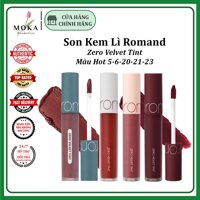 Son Kem Lì Romand [Màu Hot] Zero Velvet Tint (#5, 6, 20 21, 23)