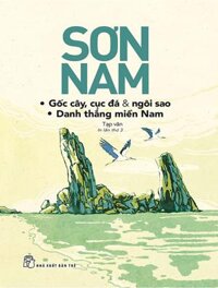 Sơn Nam - Gốc Cây Cục Đá Và Ngôi Sao - Danh Thắng Miền Nam (TB 2018)