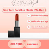 Son Tom Ford Lip Matte ( Vỏ Đen ) [ Sản Phẩm Chính Hãng ]