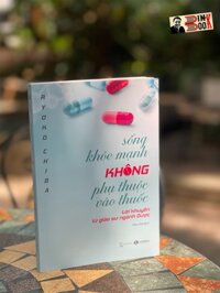 SỐNG KHỎE MẠNH KHÔNG PHỤ THUỘC VÀO THUỐC - Ryoko Chiba  Như Nữ dịch  Thái Hà