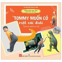 Song Ngữ Việt Anh - Khám Phá Thế Giới - Tommy Muốn Có Một Cái Đuôi - Tommy Wants A Tail