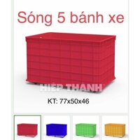 SÓNG NHỰA 5 BÁNH XE ( CÓ XUẤT HOÁ ĐƠN )