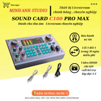 Sound Card C100 Pro Max Hát Karaoke Thu Âm Hát Livestream, Có Bluetooth, Autotune , Hỗ Trợ Cổng Canon 48V Chuyên Nghiệp