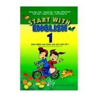 Start With English 1 - Sách Tiếng Anh Dành Cho Học Sinh Lớp 1 - Kèm File Âm Thanh