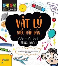 Stem Quanh Em - Vật Lý Học Siêu Hấp Dẫn