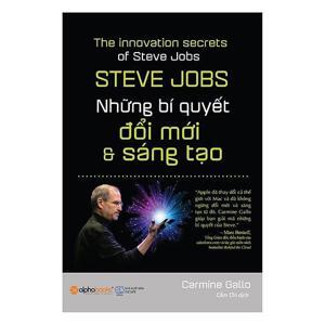 Steve Jobs - Những Bí Quyết Đổi Mới Và Sáng Tạo