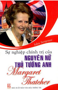 Sự Nghiệp Chính Trị Của Nguyên Nữ Thủ Tướng Anh Margaret Thatcher