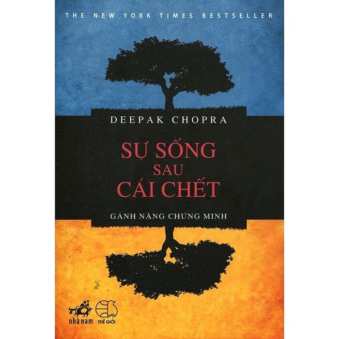 Sự sống sau cái chết - Gánh Nặng Chứng Minh - Deepak Chopra