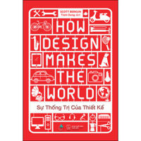 Sự Thống Trị Của Thiết Kế How Design Makes The World