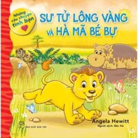 Sư Tử Lông Vàng Và Hà Mã Bé Bự Những Câu Chuyện Tình Bạn - Bản Quyền