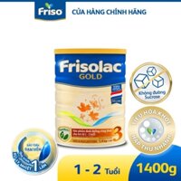 SỮA BỘT FRISOLAC GOLD 3 1400G CHO BÉ 1-2 TUỔI - FRISO GOLD