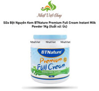 Sữa Bột Nguyên Kem BTNature Premium Full Cream Instant Milk Powder 1Kg