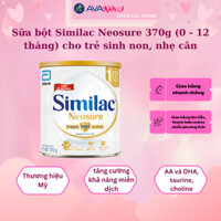 Sữa bột Similac Neosure 370g (0 - 12 tháng) cho trẻ sinh non, nhẹ cân - Hàng chính hãng