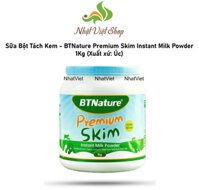 Sữa Bột Tách Kem - BTNature Premium Skim Instant Milk Powder 1Kg