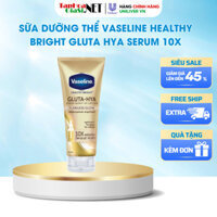 Sữa Dưỡng Thể Vaseline 10X Healthy Bright Gluta HYA Serum Burst Thái Lan 300ml |Tạp Hoá Giá Sỉ.Net
