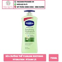 Sữa Dưỡng Thể Vaseline Intensive Care Soothing Hydration 725ml #Xanh Lá