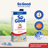 Sữa hạt yến mạch không đường SO GOOD 1L bổ sung canxi và vitamin, dành cho người ăn kiêng, ăn thuần chay