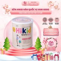 Sữa Hikid vị Vani lon 600g tăng chiều cao cho trẻ 1-9 tuổi, sữa bột Hàn Quốc