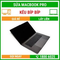 Sửa Macbook Pro Kêu Tít Tít Cạch Cạch – Địa Chỉ Sửa Laptop Lấy Liền Uy Tín Giá Rẻ