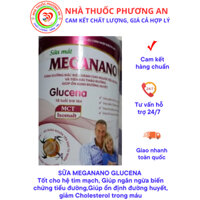 SỮA MEGANANO GLUCENA 900g _Tốt cho tim mạch, ngăn ngừa biến chứng tiểu đường