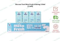 Sữa Meta Fresh 100% sữa tươi - sữa non -loại 110 ml