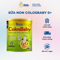 Sữa Non ColosBaby 0+ 800g Nhập Khẩu Từ Mỹ - Cung Cấp Miễn Dịch Tăng Cân