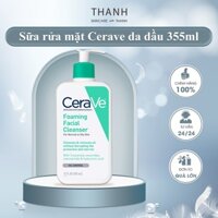 Sữa rửa mặt Cerave da dầu 355ml