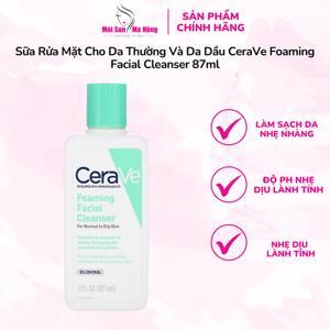 Sữa rửa mặt CeraVe Foaming Facial Cleanser For Normal To Oily Skin - 87ml, Sữa rửa mặt dành cho da thường, da dầu