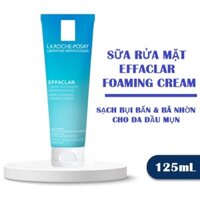 Sữa Rửa Mặt La Roche-Posay Effaclar Deep Cleansing Foaming Cream 125ml Giúp Giảm Nhờn Cho Da Dầu Nhạy Cảm