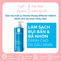 Sữa rửa mặt La Roche-Posay Effaclar 400ml
