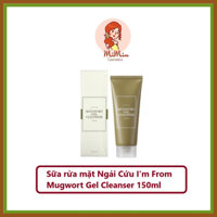 Sữa rửa mặt Ngải Cứu I'm From Mugwort Gel Cleanser 150ml