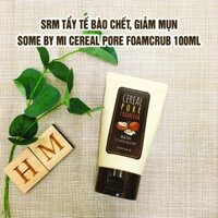 Sữa rửa mặt TẠO BỌT Some By Mi Cereal Pore Foamcrub Cleansing & Scrub 100ml