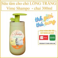 Sữa tắm cho chó LÔNG TRẮNG Vime Shampo  - chai 300ml