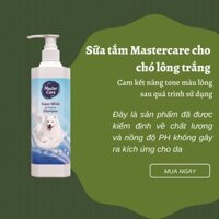 Sữa tắm cho chó trắng MasterCare giúp lông trắng sáng giảm rụng lông