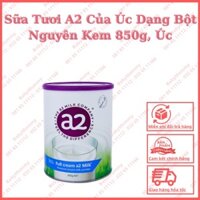 Sữa Tươi A2 Của Úc Dạng Bột Nguyên Kem 850g, Úc