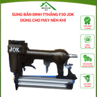 Súng bắn đinh thẳng - súng bắn gỗ dùng hơi F30 JOK - Dùng cho máy nén khí