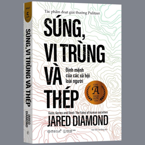 Súng, vi trùng và thép - định mệnh của các xã hội loài người - Jared Diamond