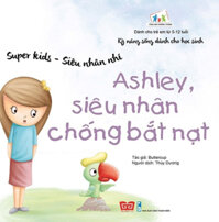 Super Kids - Siêu Nhân Nhí - Ashley, Siêu Nhân Chống Bắt Nạt