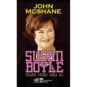 Susan Boyle - Thiên thần xấu xí - John McShane