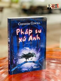 Tác giả Bí kíp luyện rồng Tranh minh hoạ PHÁP SƯ XỨ ANH Cressida Cowell - Nhã Nam NXB Hội Nhà Văn bìa mềm