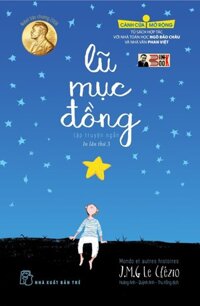 Tác giả đạt giải Nobel văn chương 2008 Tủ sách hợp tác với nhà toán học Ngô Bảo Châu và nhà văn Phan Viêt In lần thứ 3 năm 2023 CÁNH CỬA MỞ RỘNG - LŨ MỤC ĐỒNG  J.M.G LE CLEZIO - Nxb Trẻ  bìa mềm