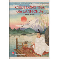 Tác Giả Kinh Điển Nhật BảnTruyện Hay Cho Tuổi Học Đường - Tập 3 Chén Uống Trà Của Lãnh Chúa