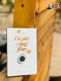 Tác phẩm hiện đã bán hơn 200.000 bản CÀ PHÊ CÙNG TONY Tái bản 2022  - Tony Buổi Sáng - NXB Trẻ