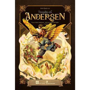 Tác Phẩm Kinh Điển Nổi Tiếng Thế Giới - Truyện Cổ Andersen