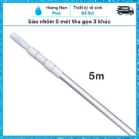 (TÁCH ĐƠN) Sào nhôm bể bơi dài 5 mét, sào nhôm đa năng hồ bơi, sào nhôm 5m 3 khúc 1m6 thu ngắn còn 1m87
