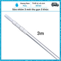 (TÁCH ĐƠN) Sào nhôm bể bơi dài 3 mét, cán vợt bể bơi, sào nhôm hồ bơi, sào nhôm 3m 3 khúc 1m thu ngắn còn 1m2